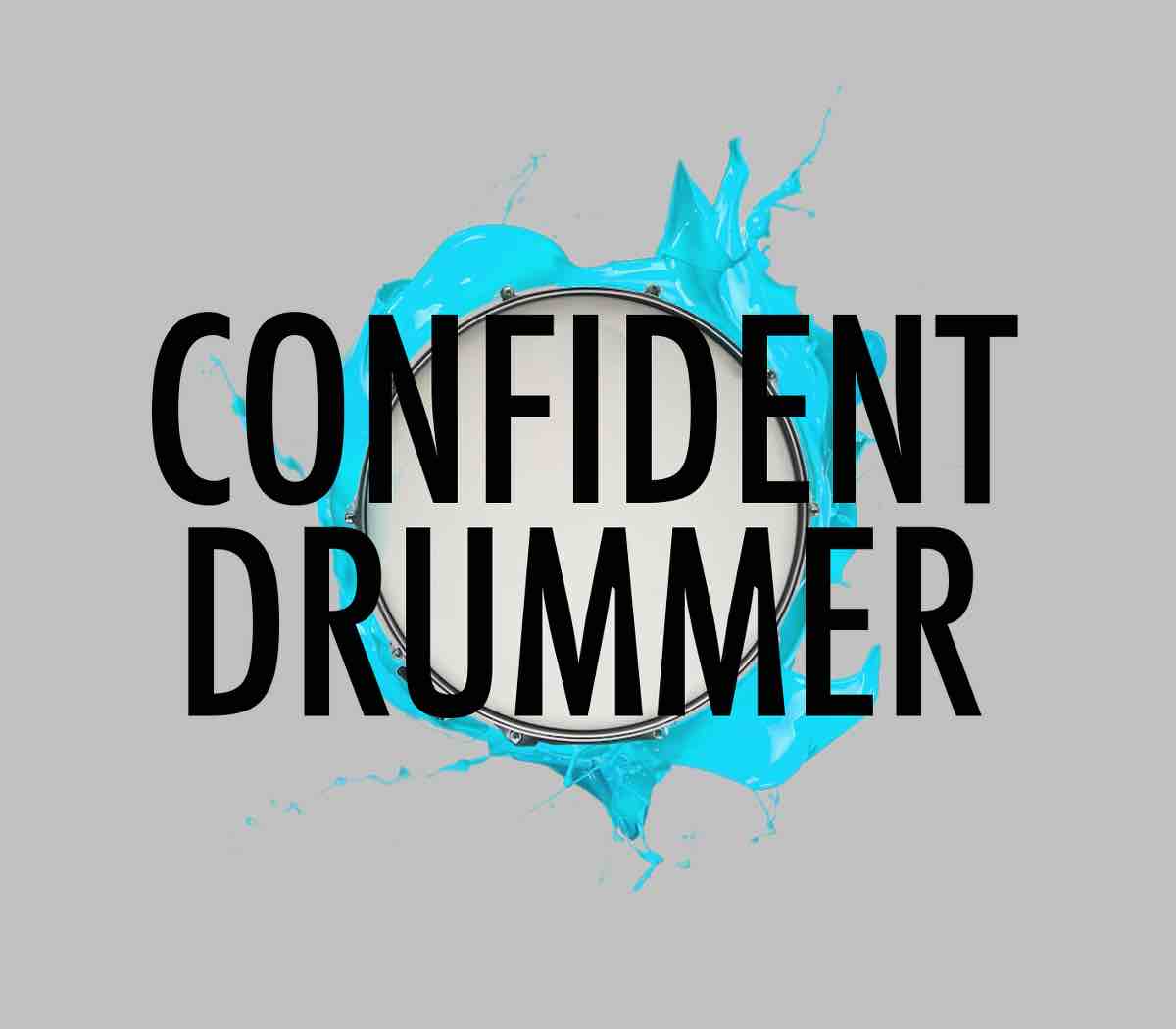 - Confident Drummer -